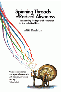 Spinning Threads of Radical Aliveness